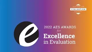 AES 2022 Awards for Excellence in Evaluation