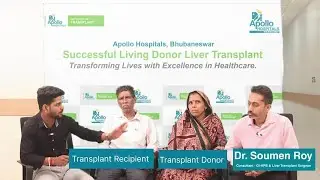 Successful Living Donor Liver Transplant | Apollo Hospitals Bhubaneswar | Transforming Lives