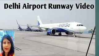 Indira Gandhi International Airport | Delhi Airport Runway Video | Terminal 3 Runway Video 