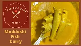 Lady Fish Hooman | Easy and Quick Muddoshi Fish Curry | Sarita’s Goan Recipes