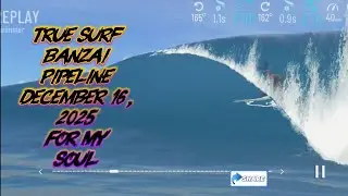 True Surf Banzai Pipeline December 16, 2025 For My Soul 