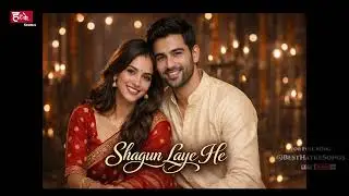 Engagement Song 2026 | Shagun Aaj Laaye Hain | Wedding Love Song #engagement #bollywood #wedding