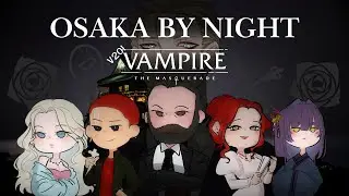 LIVE | Vampire The Masquerade V20 Osaka by Night EP2 | JUMPMY