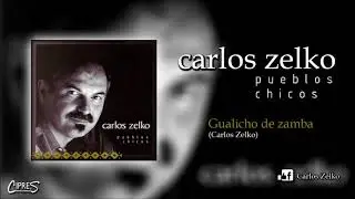 GUALICHO DE ZAMBA - CARLOS ZELKO
