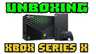 XBOX SERIES X UNBOXING/РАСПАКОВКА