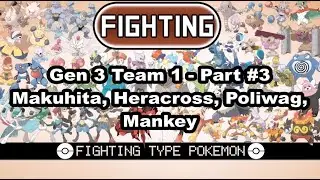 Pokémon FR/LG Gen 3 Fighting Team #1 - Part 3 (Makuhita, Heracross, Poliwag, Mankey)