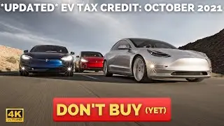 EV Tax Credit UPDATE 2021 | DON&rsquo;T Buy a TESLA&hellip; Yet