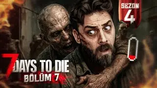 SHU ANDA TEHLİKE ALTINDAYIZ! | 7 DAYS TO DIE  | S4 B7