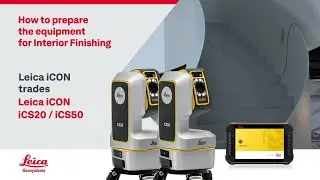 Leica iCON trades for Interior Finishing - How to prepare the equipment
