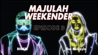 MAJULAH WEEKENDER: EP 3 - RIIDEM x Elsa Mickayla