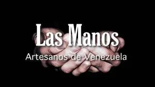 Las Manos  - Artesanos de Venezuela - Luis Ruiz 