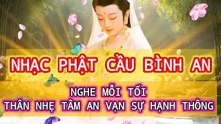 Nhạc Phật Bình An: Nghe Để Buông Bỏ Phiền Muộn, Thu Hút Tài Lộc Và Sự An Nhiên Lương Thiện Gặp Phúc