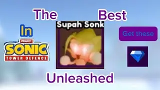 New Supah Sonk In Project Sonic TD Is OP