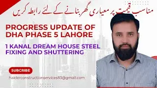 Construction Update of 1 Kanal House DHA Phase 5 Lahore | CEO at Site Haider Construction Services
