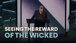 Seeing the Reward of the Wicked | October 21, 2025