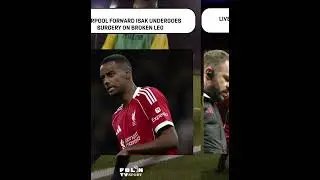 Liverpool forward Isak undergoes surgery on broken leg