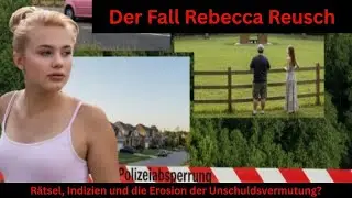Der Fall Rebecca Reusch - R&auml;tsel, Indizien und die Erosion der Unschuldsvermutung?