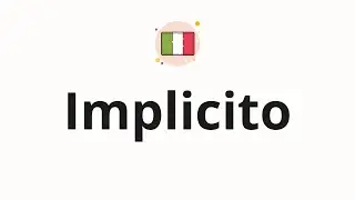 How to pronounce Implicito