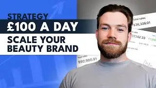 SCALE YOUR BEAUTY BRAND with this &pound;100/Day Meta Ads Strategy