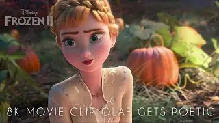 (8K) Olaf gets poetic - Frozen 2 Movie Clip