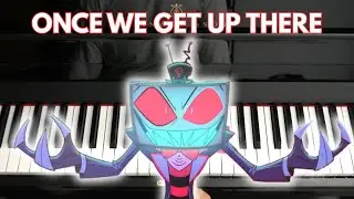 Hazbin Hotel - Once We Get Up There - Piano Cover Version