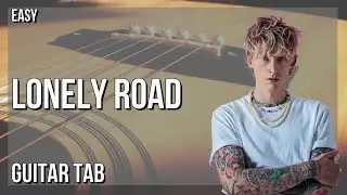 Guitar Tab: How to play Lonely Road by mgk & Jelly Roll