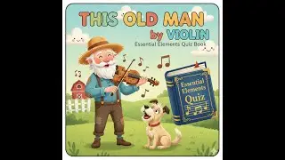 🎻 THIS OLD MAN on Violin 🎶 | Essential Elements Quiz Book | Fun Music for Kids 🎵✨