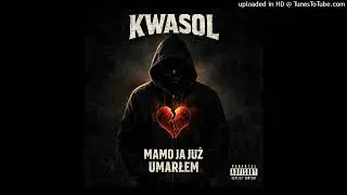Kwasol - Mamo Ja Już Umarłem
