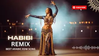 🕺 Arabic EDM 2025 💿 | Ultimate Habibi Remix Hits 🎶 Festival Heat