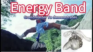 Iron Crotch Kung Fu , this Energy Band makes you strong & healthy. Master Tu tells you