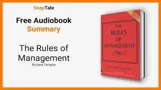 The Rules of Management by Richard Templar: 9 Minute Summary
