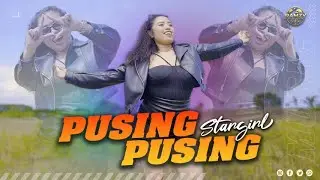 LAGU VIRAL  TERBARU - PUSING PUSING (Official Music Video) - [STARGIRL] #lagubaru #trending #remix