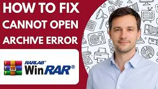 How to Fix WinRAR Cannot Open Archive Error Full Guide 2026