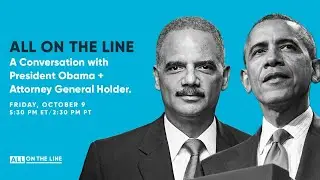 All On The Line: A Conversation with President Obama and Attorney General Holder