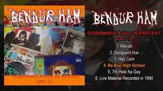 Bendur Ham - Goremince Anime Is Protest part 12 FULL EP (2019 - Animenoise)