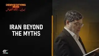 Demystifying Iran | Iran Beyond the Myths