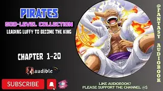 Pirates: God-level collection, leading Luffy to become the king : Chapter 1-20