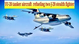 China&rsquo;s YU-20 tanker aircraft hosts aerial refueling drills for two J-20 stealth fighter jets