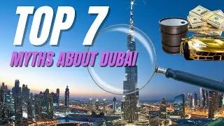 Debunking 7 Common Myths About Dubai | Unveiling the Truth | Top 7 Myths about Dubai |