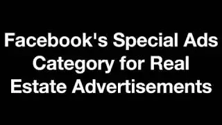 Facebooks Special Ads Category for Real Estate