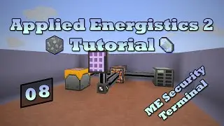 Applied Energistics 2 Tutorial - Episode 8 - ME Security Terminal