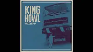King Howl - Truck Stop (EP  2014)