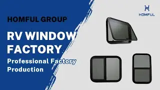 Homful Group RV Window Factory