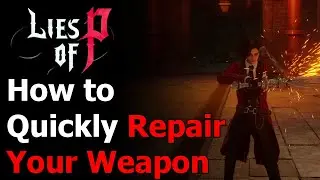 Lies of P How to Repair Weapons - Weapon Durability Low