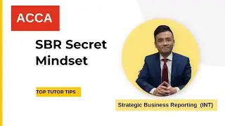 ACCA Study Resource | Pass ACCA Strategic Business Reporting (SBR) 2025 (TOP TUTOR TIPS)
