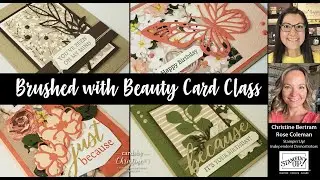 Brushed with Beauty Suite Class with Cards by Christine & Stamping with Rose