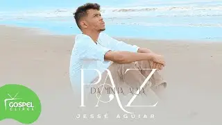 Paz da Minha Alma | Jess&eacute; Aguiar [Gospel Clipes]