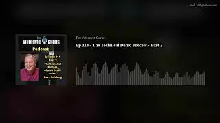 Ep 114 - The Technical Demo Process - Part 2