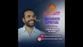 Espiritualidade em seu Lar e Tratamento Espiritual &agrave; dist&acirc;ncia com Ricardo Melo (30/01/2026)