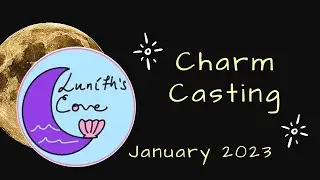 Charm Cast | January 2023 10 Charm Reading